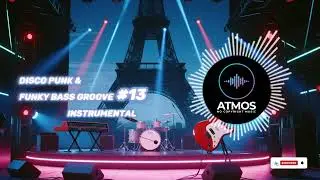 🎵 Disco Punk & Funky Bass Groove #13 | Instrumental | ATMOS - No Copyright Music