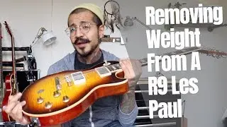 Removing Weight from Les Paul