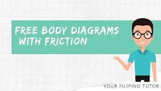 Tagalog Turo Physics : FBD with friction