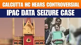 Calcutta HC Hears IPAC Data Seizure Case, Raises Privacy Concerns | News9