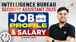 IB Security Assistant Recruitment 2025 |  Intelligence Bureau  Job Profile & Salary | By sourav Sir