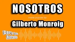 Gilberto Monroig - Nosotros (Versión Karaoke)