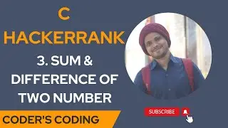3|Sum And Difference of Two Numbers Hackerrank Solution in C|Coder's Coding