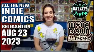 23 Aug 2023 Wine Down Your Weekend Comics Livestream!