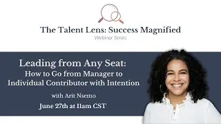 Leading from Any Seat: How to Go from Manager to Individual Contributor with Intention
