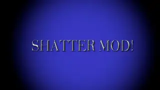 Minecraft SHATTER MOD!!!