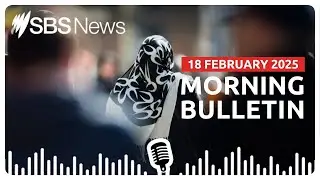 Police investigate attacks on Muslim women | Morning News Bulletin 18 February 2025
