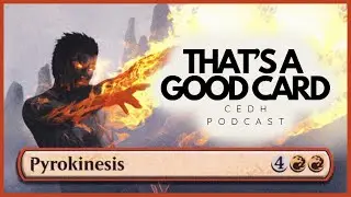 Free Removal! CEDH Podcast Episode 29: Pyrokinesis