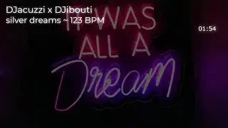 DJacuzzi x DJibouti - silver dreams ~ 123 BPM