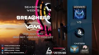 Breachers - Shadow Phoenix vs Callsign Echo - Season 0 Week 5 - VRML