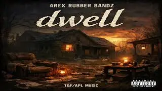 Arex Rubber Bandz - Dwell (Official Audio)