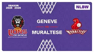 NLB Women｜Day 14: GENEVE vs. MURALTESE