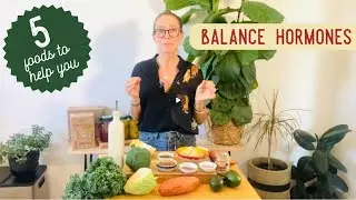 5 Foods To Help Balance Hormones