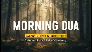 Morning Du’a 🌤️ For Barakah, Peace & Allah’s Endless Mercy