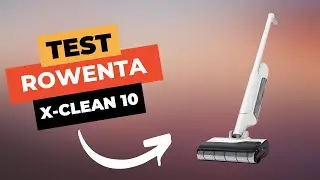 Rowenta X-Clean 10 : Test et Avis Complet 🔥