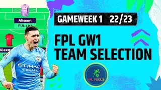 FPL Focus...GW1 TEAM SELECTION