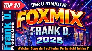 DER ULTIMATIVE FOXMIX 2025 💃 (Album) - Frank D. | 20 Nonstop Tanz-Hits