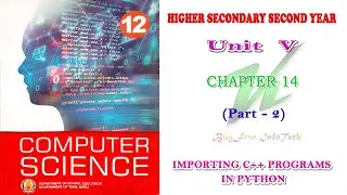 Chapter 14 (Part 2) | IMPORTING C++ PROGRAMS IN PYTHON | Tamilnadu board 12th computer science