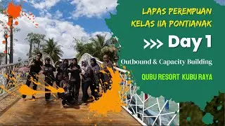 Day 1 - Outbound & Capacity Building Lapas Perempuan Kelas IIA Pontianak