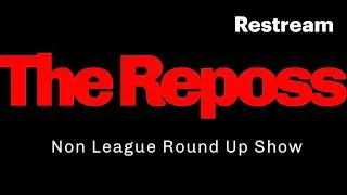 REPOSS NON LEAGUE SHOW / MANAGERS VIEW