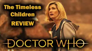 A Fitting Finale!! - Doctor Who - The Timeless Children REVIEW