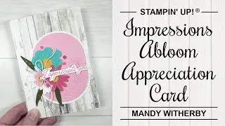 Impressions Abloom Appreciation Card | Stampin' Up!®