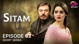 Sitam  - Episode 2 | Aplus Dramas | Noman Ejaz, Sunita, Minal Khan | Pakistani Drama | CG11