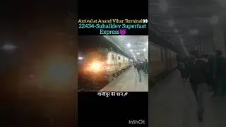 22434-Suhaildev Superfast Express arrival at AnandVihar Terminal😈🔥 #shorts #train #railway #ytshorts