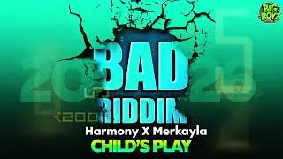 Harmony X Merkayla - Child&rsquo;s Play (BadRiddim) BigBoyzRecordz