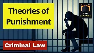 Theories Of Punishment || Criminal Law  || LLB Part 3