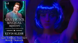 Grayson's Magical Mishaps (MM Romance Book Trailer)
