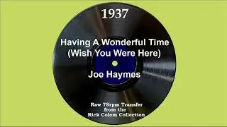 1937 Joe Haymes - Having Wonderful Time (Wish You Were Here) (Clyde Rogers, vocal)