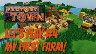 Let's Play Factory Town! #4 Getting the First Farm Running!