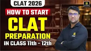 How to Start CLAT Preparation in Class 11th,12th & Improvers? Beginner&rsquo;s Guide to CLAT |  Hassib Sir