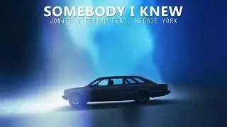JONJEN & KENDRO - Somebody I Knew (Lyrics) feat. Meggie York