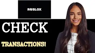 How To Check Transactions On Roblox (2025)