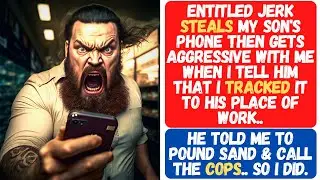 ENTITLED JERK STEALS MY KID'S PHONE THEN TELLS ME TO THE CALL THE COPS AFTER I TRACKED HIM DOWN!!!