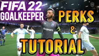 FIFA 22 - GOALKEEPER PERKS & TUTORIAL