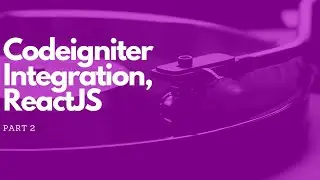 Codeigniter 4 integrasi dengan React js | Part 2
