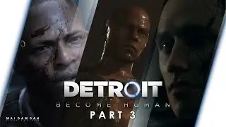 DETROIT: BECOME HUMAN Blind Gameplay Walkthrough PART 3 - Interrogation, Shelter and Rebirth