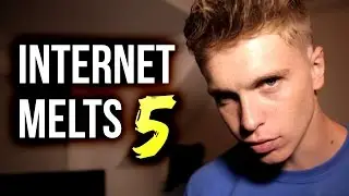 INTERNET MELTS 5
