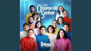 Exalte o Nome do Senhor