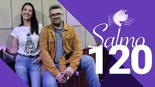 Salmo 120 - Do Senhor é que me vem o meu socorro, do Senhor que fez o céu e fez a terra