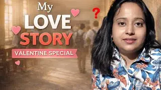 My Love Story &ndash; Valentine Special ❤️ | School Memories & First Innocent Love