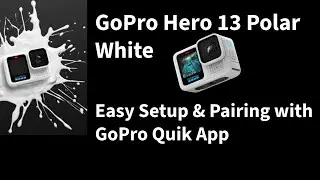 GoPro Hero 13 Polar White &ndash; Easy Setup & Pairing with GoPro Quik App