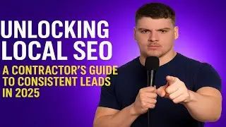 Unlocking Local SEO: A Contractor's Guide to Consistent Leads in 2025