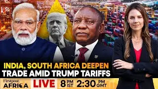 LIVE: South Africa Boosts Trade Ties With India Amid Trump Tariff Shock | Firspost Africa | N18G