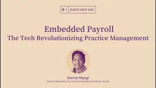 Embedded Payroll: The Tech Revolutionizing Practice Mgmt | Somrat Niyogi | Gusto Next 2021 (8/12)