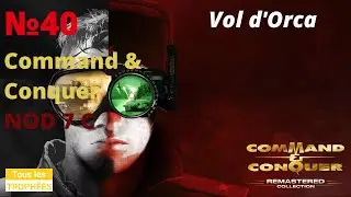 Command & Conquer Remastered FR 4K UHD (40) : NOD 7 C : Vol d'Orca