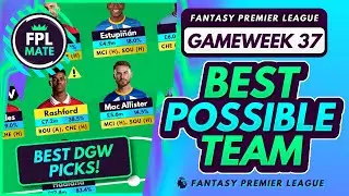 FPL GW37 ЛУЧШАЯ ВОЗМОЖНАЯ КОМАНДА! | Бесплатный шаблон хита для Double GW 37 Fantasy Premier League 2022-23
